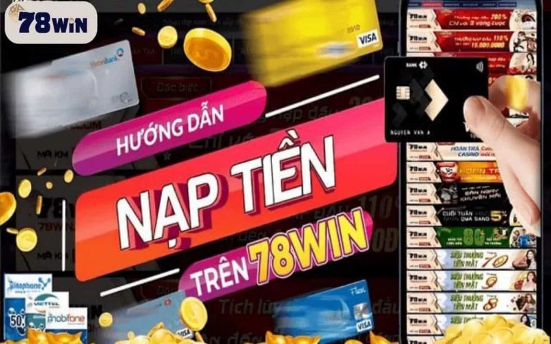 Hướng dẫn rút tiền và nạp tiền 78win